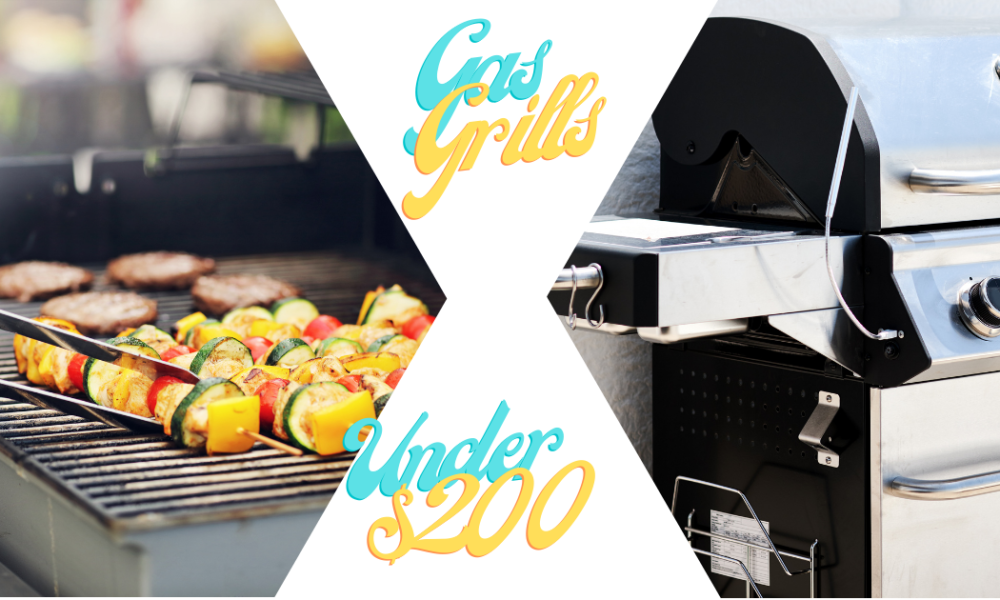 Top 10 Best Gas Grill Under 200 Affordable Grills For The Money