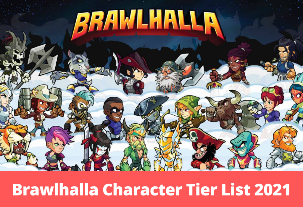 Brawlhalla Character Tier List 2021