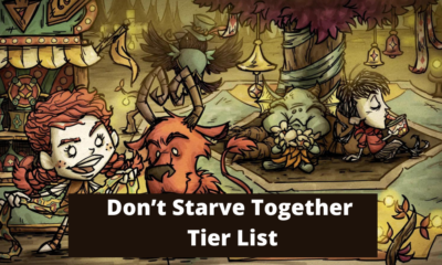 Don’t Starve Together Tier List 2021