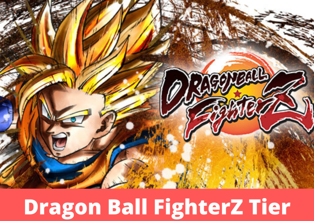 Dragon Ball FighterZ Tier list 2021