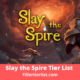 Slay the Spire Tier List 2021 | Top Defect, Silent, Watcher & Ironclad Tier list
