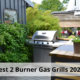 Best 2 Burner Gas Grills 2022
