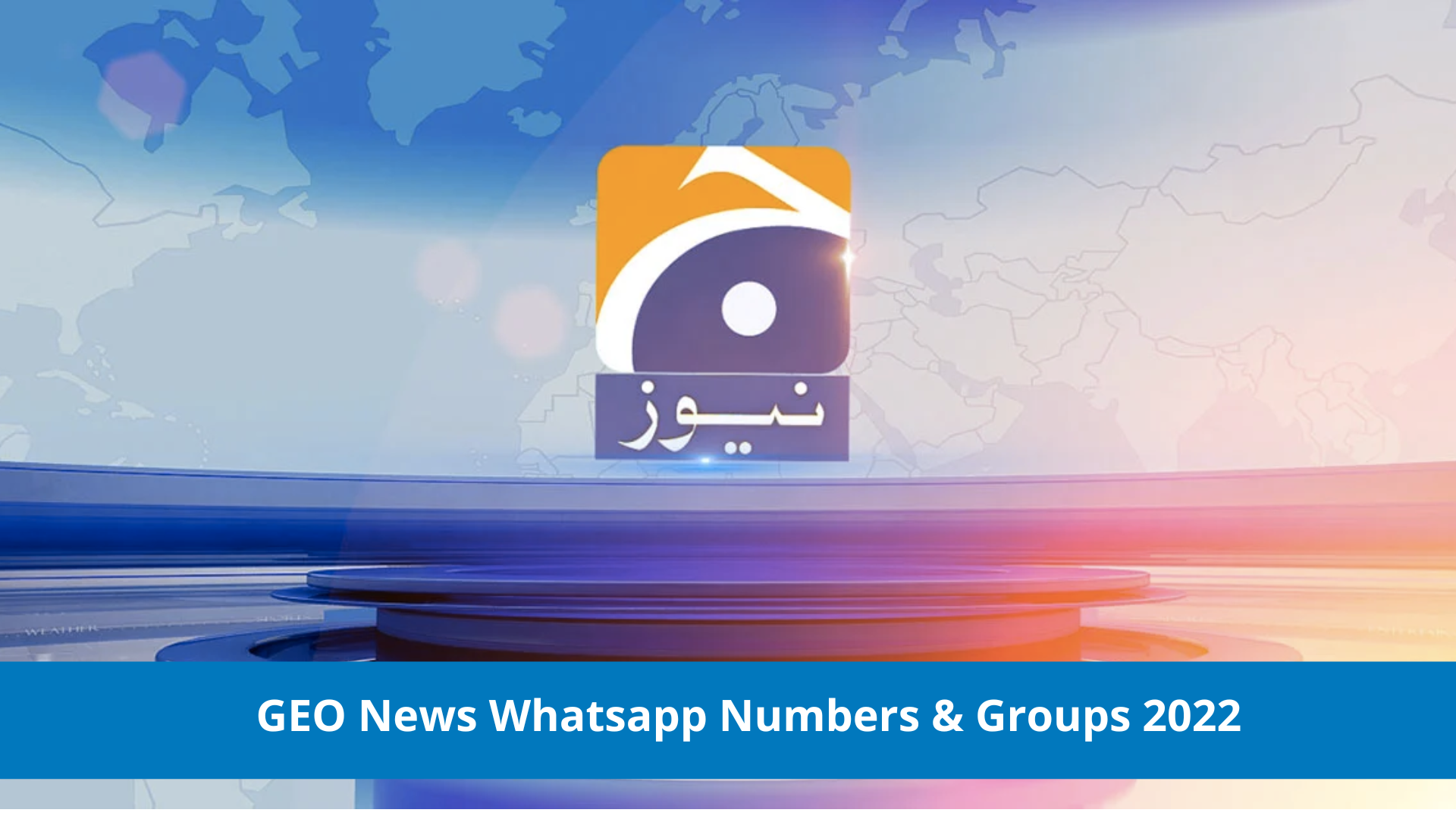 GEO News Whatsapp Numbers & Groups 2022